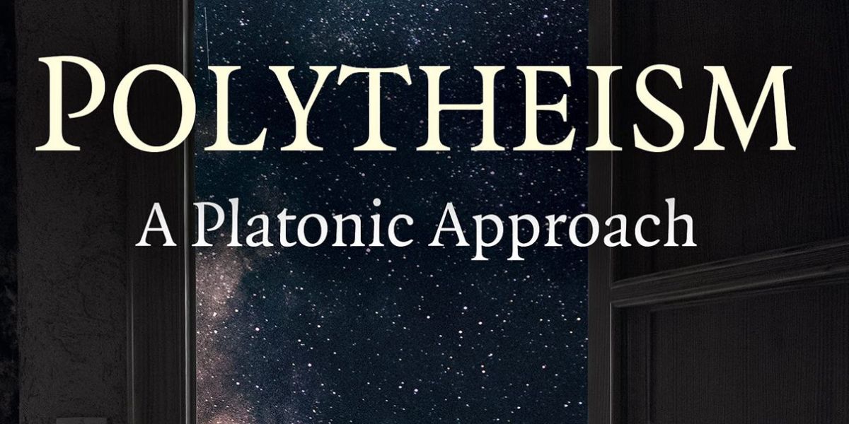 Polytheism: A Platonic Approach, by Steven Dillion