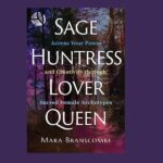 Sage, Huntress, Lover, Queen, by Mara Banscombe