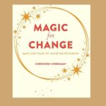 Magic for Change, by Cerridwen Greenleaf