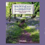 Walking with the Seasons, by Alice Peck