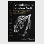 Astrology of the Shadow Self, by Maria D’Aoust