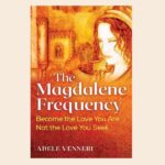 The Magdalene Frequency, by Adele Venneri