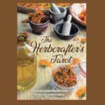 The Herbcrafter’s Tarot, by Latisha Guthrie