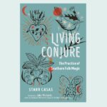 Living Conjure, by Mama Starr Casas