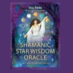 Shamanic Star Wisdom Oracle, by Liza Biritz