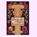 Witchcraft, by Raven Grimassi