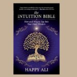 The Intuition Bible, by Happy Ali