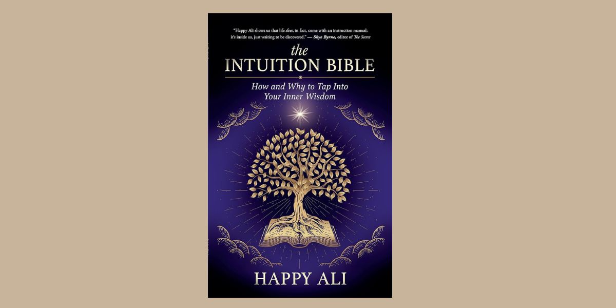 The Intuition Bible, by Happy Ali