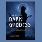 Year of the Dark Goddess, by Lara Vesta