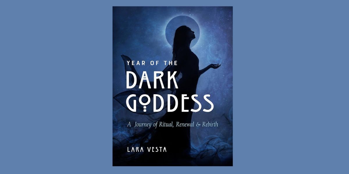 Year of the Dark Goddess, by Lara Vesta