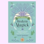 Naturally Modern Magick, by Lacey Burbage