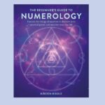 The Beginner’s Guide to Numerology, by Kirsten Riddle