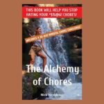 The Alchemy of Chores, by Nick Wroblewski