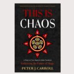 This is Chaos, edited by Peter J. Carroll