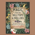 Magic from the Hilltops and Hollers, by Leah Middleton