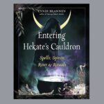 Entering Hekate’s Cauldron, by Cyndi Brannen