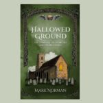 Hallowed Ground, by Mark Norman