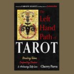 The Left-Hand Path of Tarot, by Cherry Parra