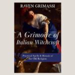 A Grimoire of Italian Witchcraft, by Raven Grimassi