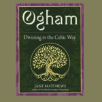 Ogham, by Jane Matthews