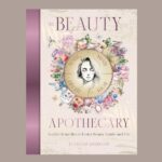 The Beauty Apothecary, by Lorraine Anderson