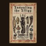 Ensouling the Effigy, by Matthew Venus