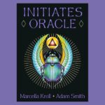 Initiates Oracle, by Marcella Kroll and Adam Smith